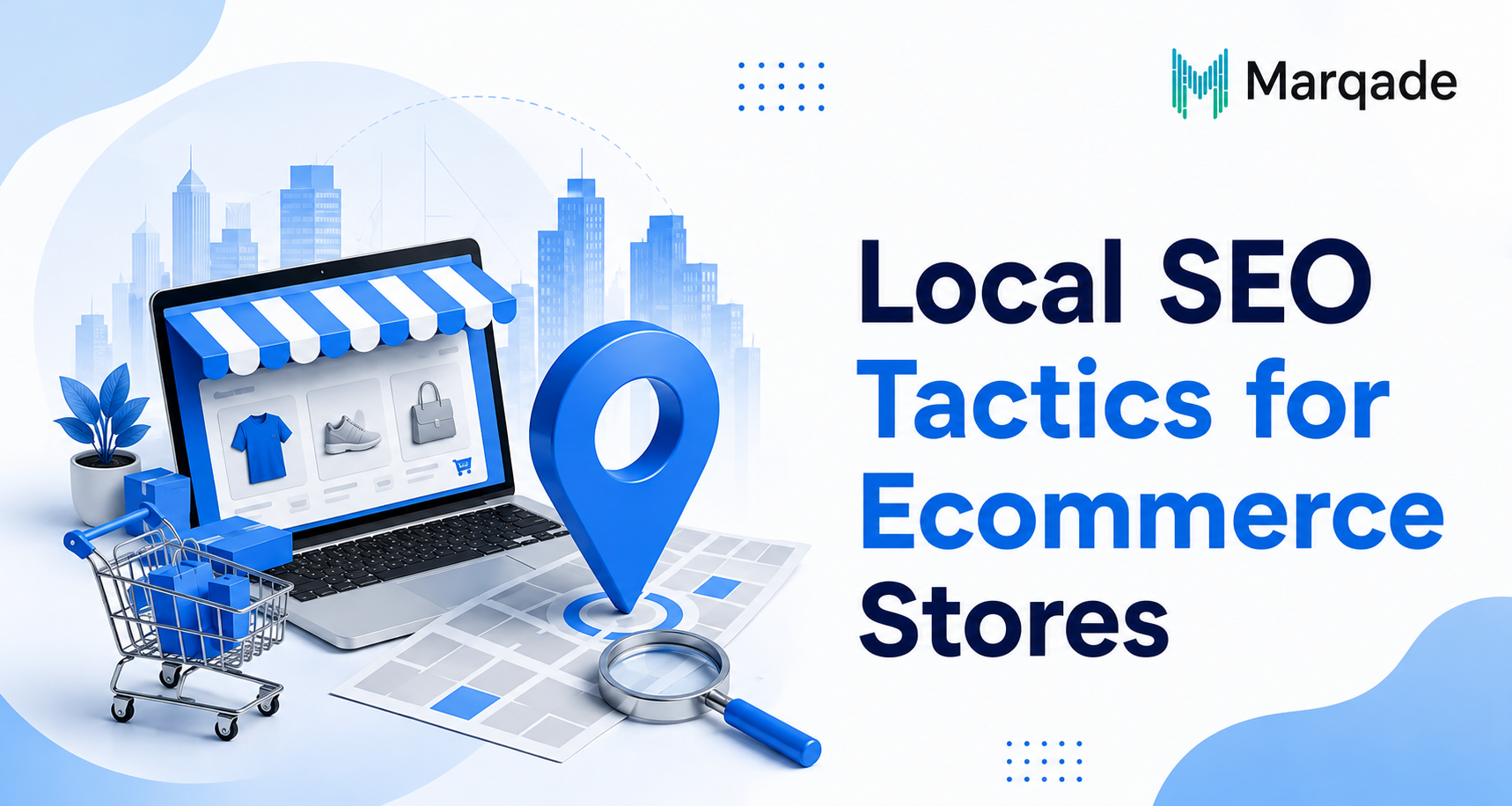Local SEO Tactics for Ecommerce Stores
